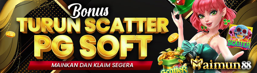 BONUS TURUN SCATTER PG SOFT